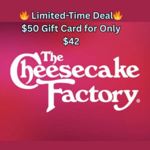 Cheesecake Factory limited-time deal showing $50 gift card available for $42 with promotional text and brand logo
